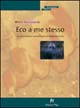 Libro - Eco a me stesso. La metamorfosi schizofrenica di Hölderlin in eco - ISBN 9788888232249