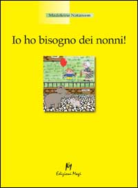 Libro - Io ho bisogno dei nonni - ISBN 9788888232355