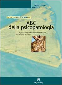 Libro - ABC della psicopatologia. Esplorazione, individuazione e cura dei disturbi mentali - ISBN 9788888232362
