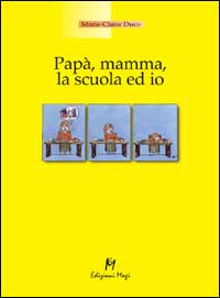 Libro - Papà, mamma, la scuola ed io - ISBN 9788888232393