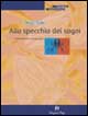 Libro - Allo specchio dei sogni. Immaginario e psicoanalisi - ISBN 9788888232454