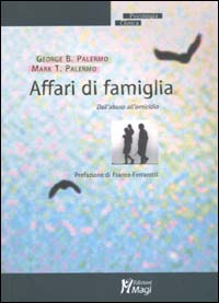Libro - Affari di famiglia. Dall'abuso all'omicidio - ISBN 9788888232478