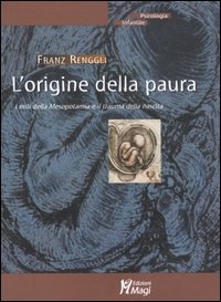 Libro - L'origine della paura. I miti della Mesopotamia e il trauma della nascita - ISBN 9788888232867