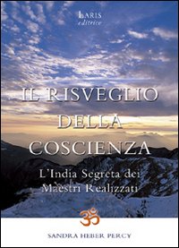 Libro - Il risveglio della coscienza. L'India segreta dei maestri realizzati - ISBN 9788888718316