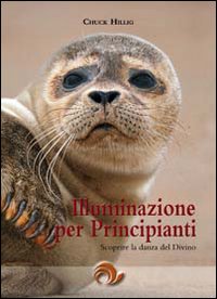 Libro - L'illuminazione per principianti. Scoprire la danza del Divino - ISBN 9788888718453