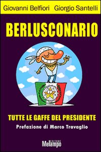Libro - Berlusconario. Tutte le gaffe del presidente - ISBN 9788889533468