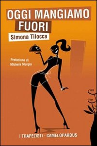 Libro - Oggi mangiamo fuori - ISBN 9788890256158