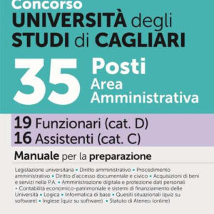 Libro - Concorso Università degli Studi di Cagliari. 35 posti area amministrativa. 19 Funzionari 16 Assistenti. Manuale per la preparazione - ISBN 9788891438492