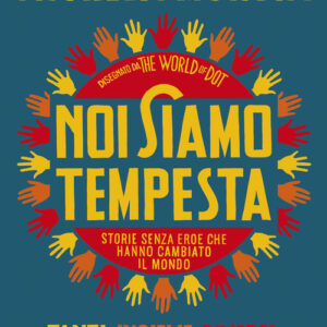 Libro - Noi siamo tempesta. Storie senza eroe che hanno cambiato il mondo - ISBN 9788893817745