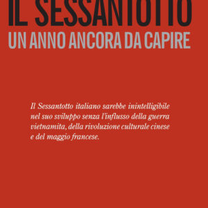 Libro - Il Sessantotto. Un anno ancora da capire - ISBN 9788893860499