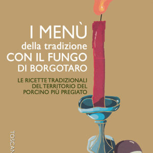 Libro - I menù della tradizione con il fungo di Borgotaro. Le ricette tradizionali del territorio del fungo porcino più pregiato - ISBN 9788894253917