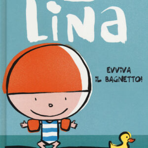 Libro - Evviva il bagnetto! Lina - ISBN 9788894970357
