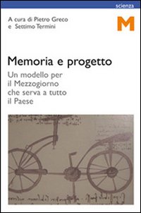 Libro - Memoria e progetto. Un modello per il Mezzogiorno che serva a tutto il paese - ISBN 9788896159361