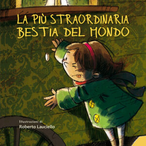 Libro - La più straordinaria bestia del mondo - ISBN 9788897007722