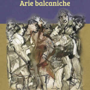 Libro - Arie balcaniche - ISBN 9788897202912