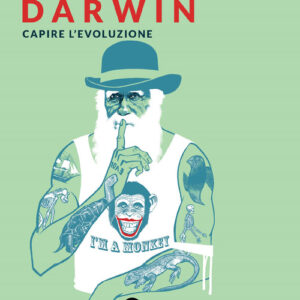Libro - Una giornata con Darwin. Capire l'evoluzione - ISBN 9788897412809