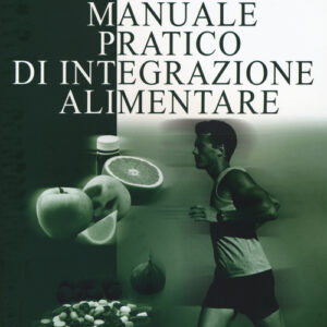 Libro - Manuale pratico di integrazione alimentare - ISBN 9788898574216