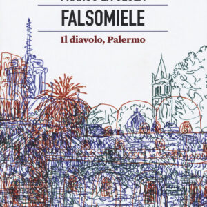 Libro - Falsomiele. Il diavolo, Palermo - ISBN 9788898600915