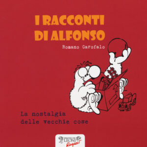 Libro - La nostalgia delle vecchie cose. I racconti di Alfonso - ISBN 9788898613649