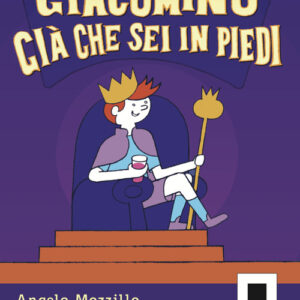 Libro - Giacomino Già che sei in piedi - ISBN 9788899010997