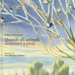 Libro - Quando gli animali andavano a piedi - ISBN 9788899064723