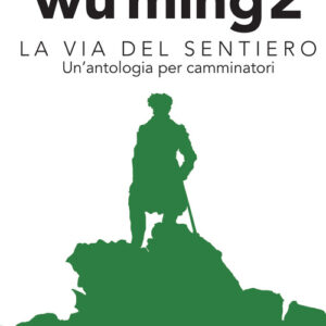 Libro - La Via del sentiero. Un'antologia per camminatori - ISBN 9788899240257