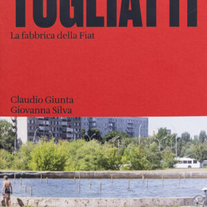 Libro - Togliatti. La fabbrica della Fiat - ISBN 9788899385750