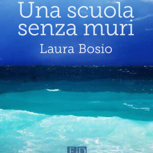 Libro - Una scuola senza muri - ISBN 9788899438463