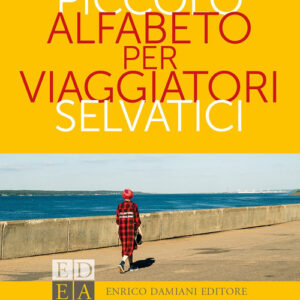 Libro - Piccolo alfabeto per viaggiatori selvatici - ISBN 9788899438630
