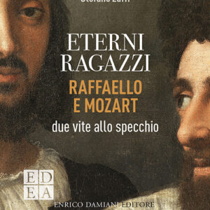 Libro - Eterni ragazzi. Raffaello e Mozart, due vite allo specchio - ISBN 9788899438647