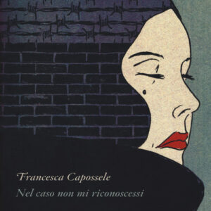 Libro - Nel caso non mi riconoscessi - ISBN 9788899452230
