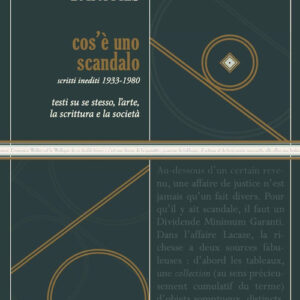 Libro - Cos'è uno scandalo. Testi su se stesso, l'arte, la scrittura e la società. Scritti inediti 1933-1980 - ISBN 9788899793883