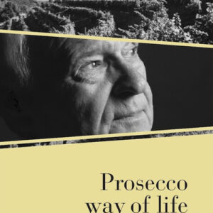 Libro - Prosecco way of life. Ediz. italiana - ISBN 9788899876326