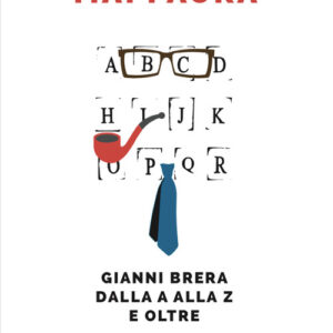 Libro - Mai paura. Gianni Brera dalla A alla Z e oltre - ISBN 9788899876463