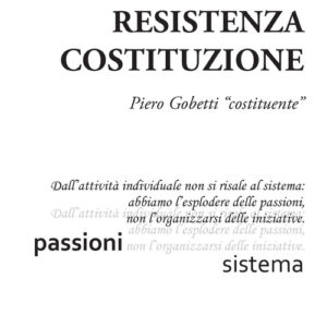 Libro - Antifascismo, resistenza, costituzione. Piero Gobetti «costituente» - ISBN 9788899913847
