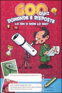 Libro - Seicento quiz. Domande e risposte. Lo sai o non lo sai? Copertina rossa - ISBN 9789086229390