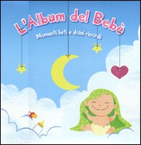 Libro - L'album del bebè. Momenti lieti e dolci ricordi - ISBN 9789461510549