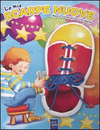 Libro - Imparo ad allacciare le scarpe. Le mie scarpe nuove - ISBN 9789461511966