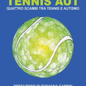 Libro - Tennis aut. Quattro scambi tra tennis e autismo - ISBN 9791220116909