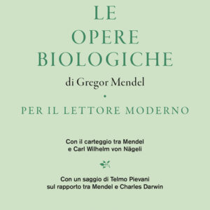 Libro - Le opere biologiche di Gregor Mendel per il lettore moderno. Con il carteggio tra Mendel e Carl Wilhelm von Nägeli - ISBN 9791254501047