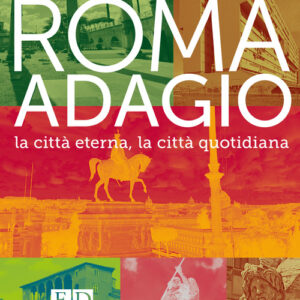 Libro - Roma adagio. La città eterna, la città quotidiana - ISBN 9791254560341