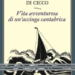 Libro - Vita avventurosa di un'acciuga cantabrica - ISBN 9791254760840
