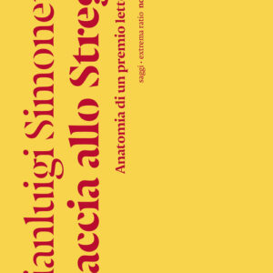 Libro - Caccia allo Strega. Anatomia di un premio letterario - ISBN 9791254800065