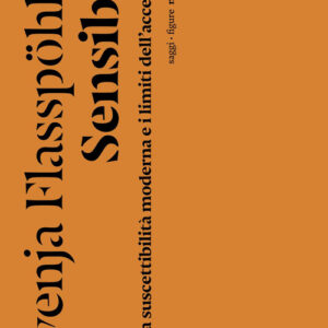 Libro - Sensibili. La suscettibilità moderna e i limiti dell’accettabile - ISBN 9791254800386