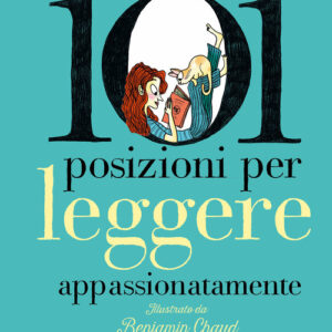Libro - 101 posizioni per leggere appassionatamente - ISBN 9791255330868
