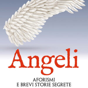 Libro - Angeli. Aforismi e brevi storie segrete - ISBN 9791255840428