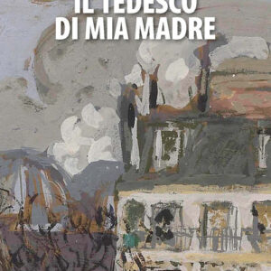 Libro - Il tedesco di mia madre - ISBN 9791255840619