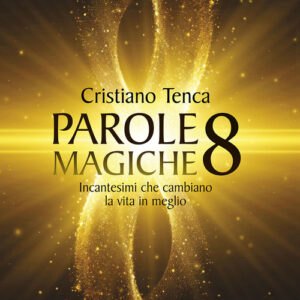 Libro - Parole magiche. Vol. 8: Incantesimi che cambiano la vita in meglio - ISBN 9791255940517