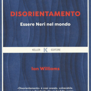 Libro - Disorientamento. Essere neri nel mondo - ISBN 9791259521446