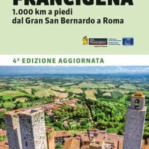 Libro - La Via Francigena. 1.000 km a piedi dal Gran San Bernardo a Roma - ISBN 9791259960023